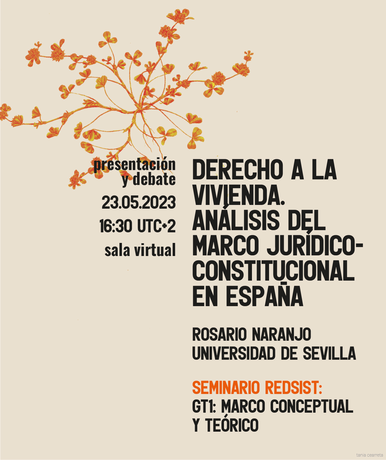 Cartel de difusión de la presentación y debate del seminario REDSIST «Derecho a la vivienda. Análisis del marco jurídico-constitucional en España» impartido por Rosario Naranjo el 23 de mayo de 2023. El cartel tiene un motivo floral duotono en fondo color arena.