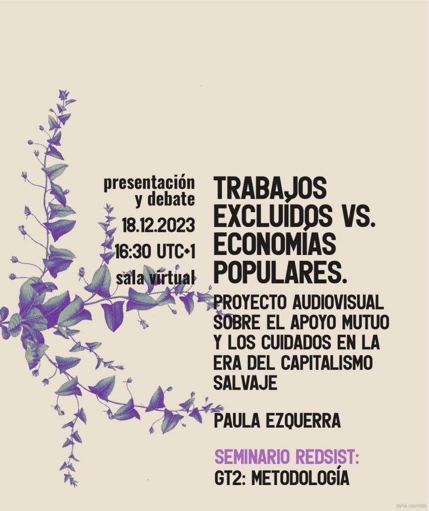 Cartel de difusión de la presentación y debate del seminario REDSIST «Trabajos excluidos vs. Economías populares» impartido por Paula Ezquerra el 18 de diciembre de 2023. El cartel tiene un motivo floral duotono en fondo color arena.